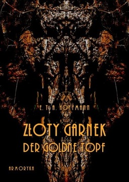 Złoty garnek Ernst Theodor Amadeus Hoffman