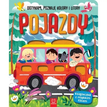 Pojazdy. Dotykam, poznaję kolory i litery Książeczka sensoryczna z filcem