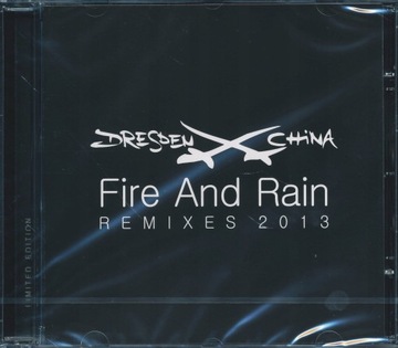 DRESDEN CHINA Fire And Rain REMIXES 2013