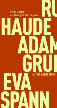 Als Adam grub und Eva spann: Herrschaftsfeindschaft in der Hebräischen Bibe