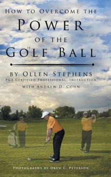 How to Overcome the Power of the Golf Ball: Approach with Perfection: Learn
