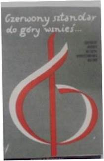 Czerwony sztandar do góry wznieś... -