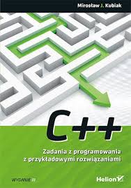 C++ ZADANIA Z PROGRAMOWANIA Z ROZWIĄZANIAMI KUBIAK