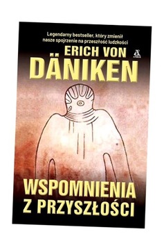 WSPOMNIENIA Z PRZYSZŁOŚCI, ERICH VON DANIKEN