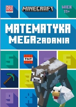 MINECRAFT. MATEMATYKA. MEGAZADANIA 11+