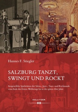 Salzburg tanzt, swingt und rockt: Ausgewählte Spielstätten der Salon-, Jazz
