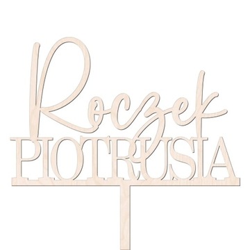 Topper Roczek dowolne Imię Pierwsze Urodziny Dekoracja na Tort napis drewno