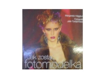 Jak zostać fotomodelką - Margareta Hagglund
