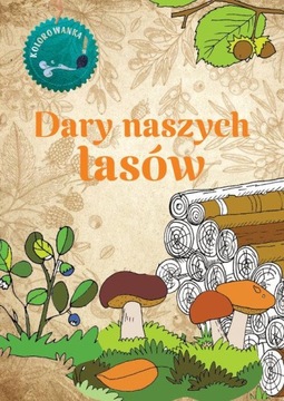 DARY NASZYCH LASÓW. KOLOROWANKA, KULAWIECKA KINGA