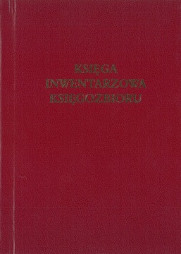 KSIĘGA INWENTARZOWA KSIĘGOZBIORU 200 STRON