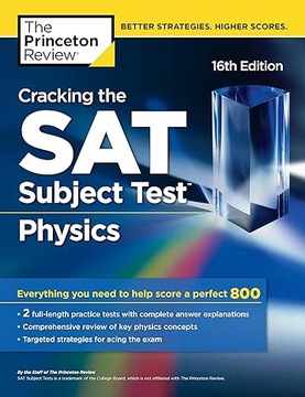 Cracking the SAT Subject Test in Physics, 16th Edition: Everything You..