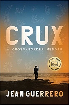 Crux -Border Memoir - Jean Guerrero