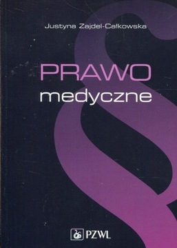 PRAWO MEDYCZNE JUSTYNA ZAJDEL-CAŁKOWSKA 2019