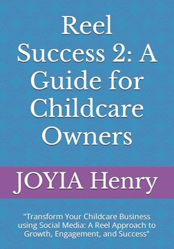 Reel Success 2: A Guide for Childcare Owners: 