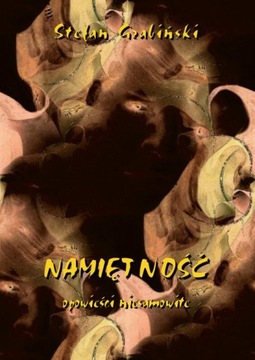 NAMIĘTNOŚĆ. OPOWIEŚCI NIESAMOWITE STEFAN .. EBOOK