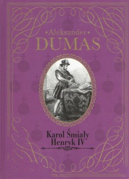 DUMAS - KAROL ŚMIAŁY. HENRYK IV - KUP TANIO