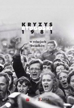 Kryzys Bydgoski 1981 w Relacjach Świadków