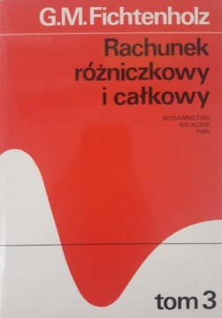 Fichtenholz Rachunek różniczkowy i całkowy tom 3