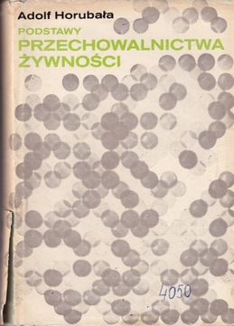 Podstawy przechowalnictwa żywności Horubała