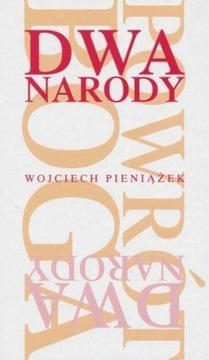 DWA NARODY WOJCIECH PIENIĄŻEK