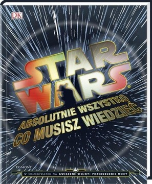 STAR WARS Absolutnie wszystko co musisz wiedzieć NOWA