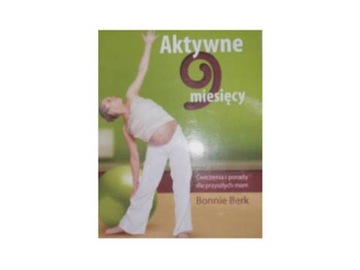 Aktywne dziewięć miesięcy - Bonnie. Berk