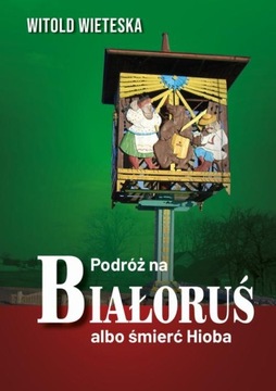 PODRÓŻ NA BIAŁORUŚ ALBO ŚMIERĆ HIOBA WITO.. EBOOK