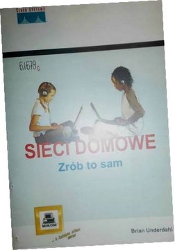 Sieci domowe. Zrób to sam - Brian Underdahl