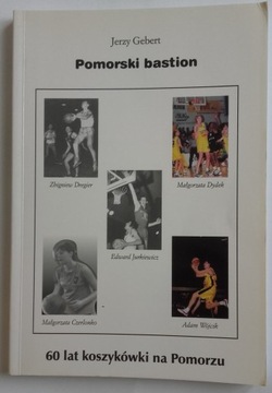 POMORSKI BASTION 60 LAT KOSZYKÓWKI NA POMORZU