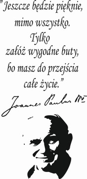 Cytat na ścianę Jan Paweł 2 Jeszcze będzie pięknie
