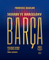 BARCA. SKARBY FC BARCELONY. OFICJALNY ALBUM