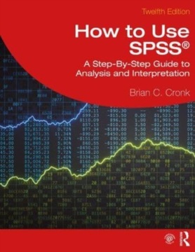 How to Use SPSS: A Step-By-Step Guide to Analysis and Interpretation