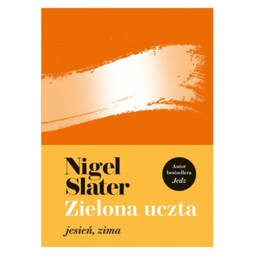 Zielona uczta. Jesień, zima
