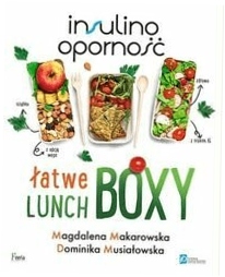 Insulinooporność Łatwe lunchboxy M.Makarowska