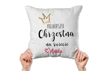 Poduszka dla CHRZESTNEJ z imieniem na prezent