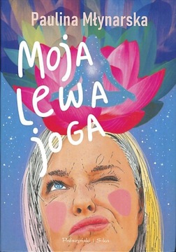 Moja lewa joga, Paulina Młynarska