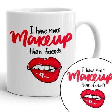 Kubek Biały Na Prezent MORE MAKEUP THAN FRIENDS Wz