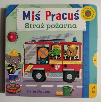 MIŚ PRACUŚ STRAŻ POŻARNA - Benji Davies