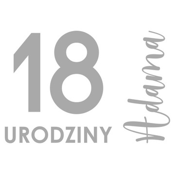 naklejka napis 18 URODZINY 43x45cm + Imię szer. 45cm na ściankę dekoracyjną