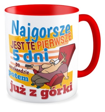 Kubek Zabawny prezent Najgorsze pierwsze 5 dni
