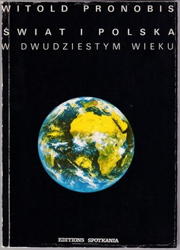 ŚWIAT I POLSKA W DWUDZIESTYM WIEKU - Witold Pronobis