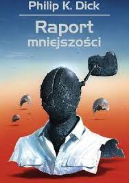 Отчет меньшинства Филип К. Дик