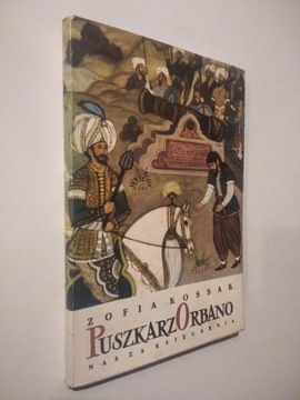 Puszkarz Orbano - Zofia Kossak