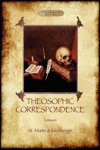 THEOSOPHIC CORRESPONDENCE BETWEEN SAINT-MARTIN ..