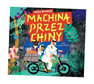 MACHINĄ PRZEZ CHINY. AUDIOBOOK, ŁUKASZ WIERZBICKI