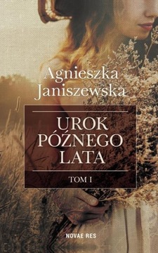 UROK PÓŹNEGO LATA T.1, AGNIESZKA JANISZEWSKA