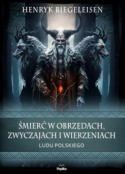 ŚMIERĆ W OBRZĘDACH, ZWYCZAJACH I WIERZENIACH LUDU POLSKIEGO