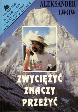 Zwyciężać znaczy przeżyć - Aleksander Lwow