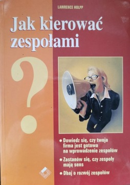 Jak kierować zespołami Lawrence Holpp