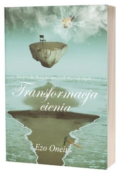 TRANSFORMACJA CIENIA W.3, EZO ONEIR